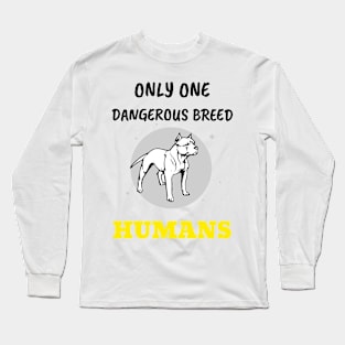 Only ONE Dangerous BREED Long Sleeve T-Shirt